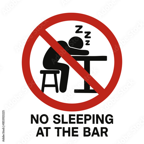 Humorous warning sign with a person asleep on a bar counter, crossed out with a red circle to discourage bar napping. Absurd prohibition sign. Generative ai vector colorful illustration.