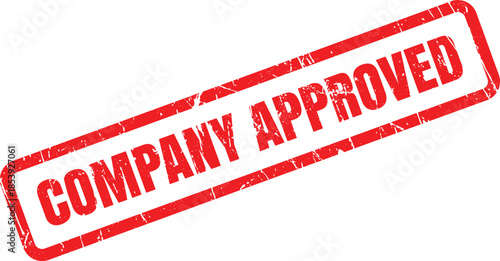 A bold red rubber stamp with a grunge effect displays the text COMPANY APPROVED on a white backdrop