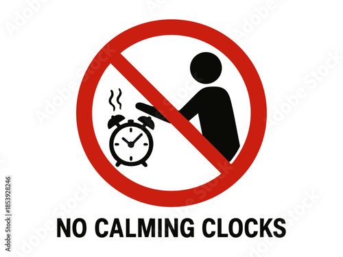 Humorous concept image of a person trying to soothe steaming alarm clock, crossed out with red prohibition symbol and bold caption. Absurd prohibition sign. Generative ai vector colorful illustration.