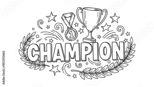 A whimsical black and white illustration features the word CHAMPION surrounded by celebratory elements like a trophy, medal, laurel wreath, and stars.