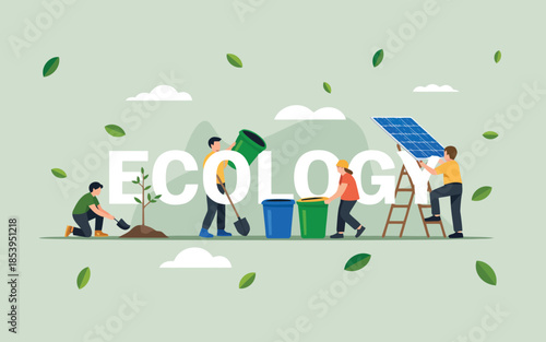 People collaborate on green initiatives surrounding the word ECOLOGY, planting trees and installing solar panels