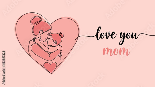 A continuous line art drawing of a mother embracing her child within a heart, with "love you mom" text, on a pink background, symbolizing maternal love and Mother's Day.
