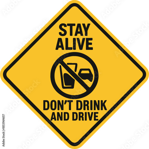 Stay alive, don't drink and drive, sign color vector illustration
