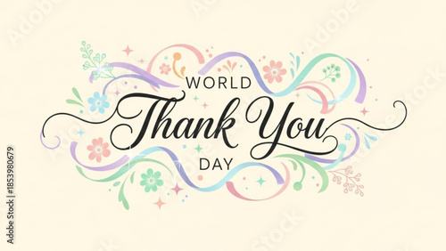 World Thank You Day: A delicately crafted graphic with elegant script conveys heartfelt gratitude. Embellished with floral motifs and swirling details.