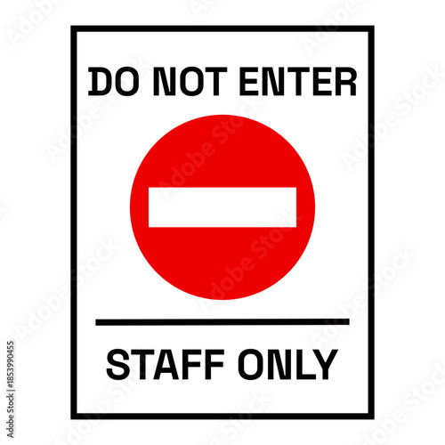 Staff only vector sign. Staff only no entry sign designed as a clear vector symbol for restricted access areas. 