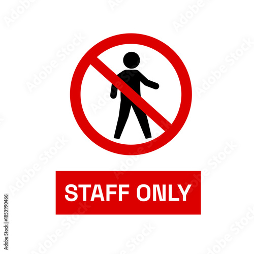 Staff only sign indicating restricted access to authorized personnel for workplace safety. Workplace safety sign showing staff-only access.
