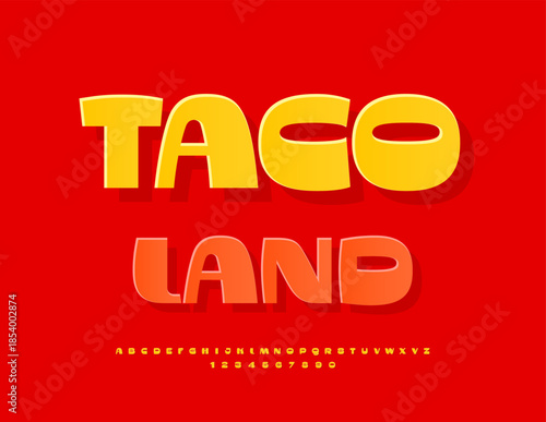 Vector Foodie Promotion Taco Land. Fashion Yellow Font. Trendy Cool Alphabet Letters and Numbers set.