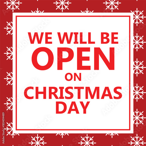 Bold Christmas notice design featuring large red text We Will Be Open On Christmas Day inside a white square frame, surrounded by diagonal red and white candy cane style stripes, festive business hour