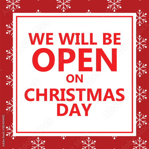 Bold Christmas notice design featuring large red text We Will Be Open On Christmas Day inside a white square frame, surrounded by diagonal red and white candy cane style stripes, festive business hour