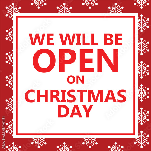Bold Christmas notice design featuring large red text We Will Be Open On Christmas Day inside a white square frame, surrounded by diagonal red and white candy cane style stripes, festive business hour