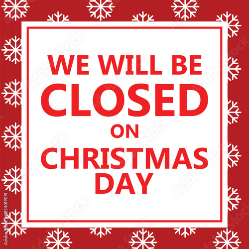 Bold Christmas notice graphic with large red text We Will Be Closed On Christmas Day inside a clean white square, surrounded by diagonal red and white candy cane style stripes, festive business hours 