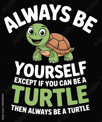Always Be Yourself a Funny Turtle Gift Idea