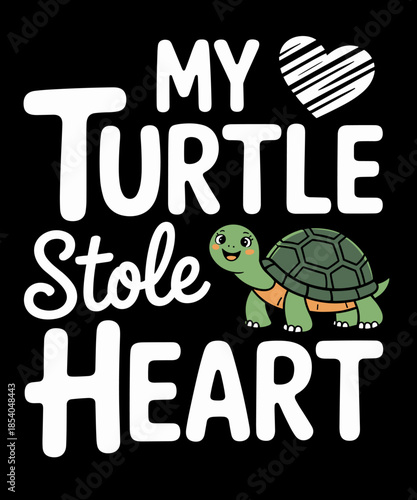My Turtle Stoly My Heart Funny Turtle