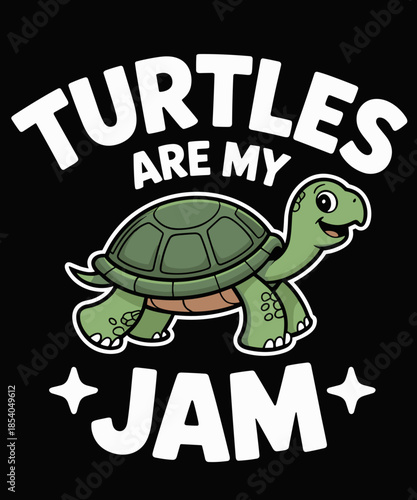 Turtles Are My Jam Turtle Lover Turtle Owner Funny Turtle