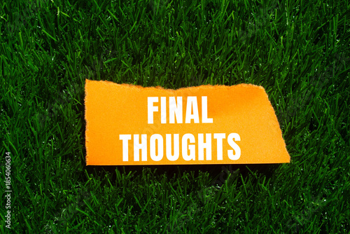 Photos Final thoughts message written on ripped torn paper background