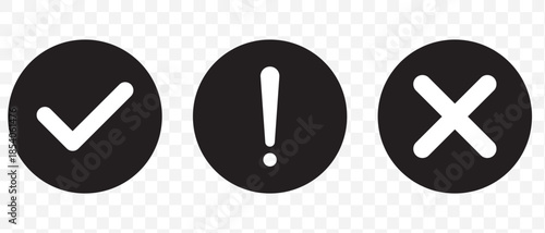 Set of round check mark, exclamation point, x mark icon. Check mark, exclamation point, cross mark icons set Flat and outline style. Vector illustration.