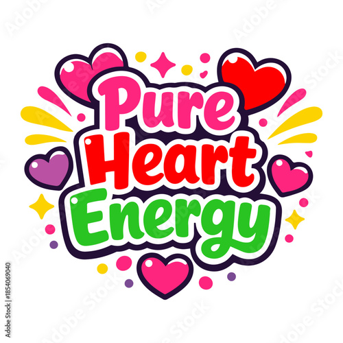 Pure Heart Energy Typography T-Shirt Design, Colorful Cute Love Quote with Hearts, Positive Vibes Graphic Tee for Valentine’s Day, Self-Love, Kindness and Feel-Good Fashion