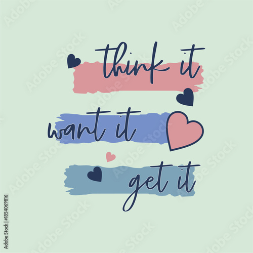 Think it, Want it, Get it - Girl t-shirt vector illustration design