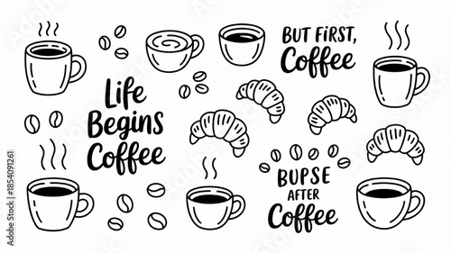 Hand-drawn coffee cups and croissants with motivational quotes doodle illustration for cafe menus and morning inspiration isolated on white