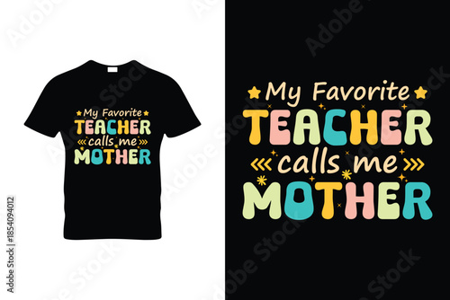 My Favorite Teacher Calls Me Mother Funny Groovy Teacher T Shirt