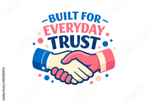 Colorful graphic of handshake with built for everyday trust message