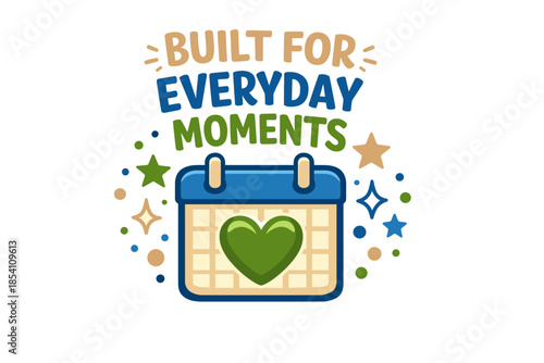 Colorful calendar design with heart and inspirational text for everyday optimism