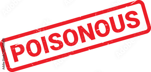 Red Rubber Stamp Impression on White Background with the Word POISONOUS in Bold Font