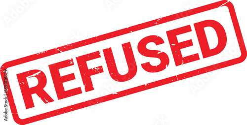 Red Grunge Refused Stamp Illustration Business Denial, Rejection, and Negative Decision Concept