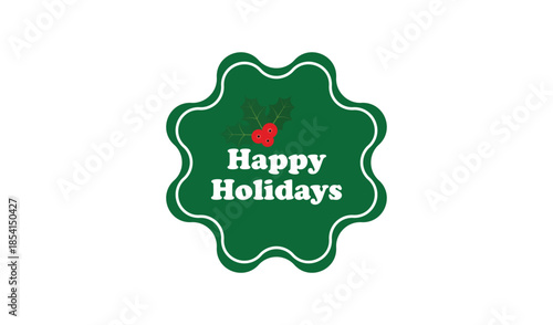 Scalloped Edge Happy Holidays Label with Holly Graphic, Green Festive Sticker for Seasonal Greetings