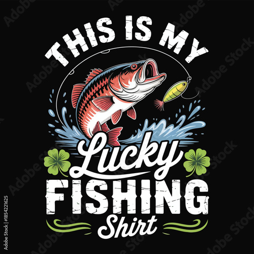 This is my lucky fishing shirt isolated on white background, Vector, illustration