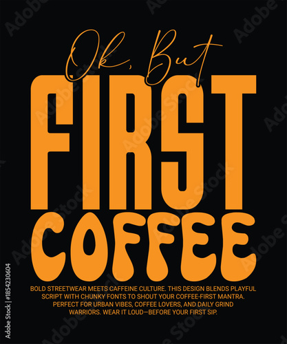 Coffee first mantra graphic design