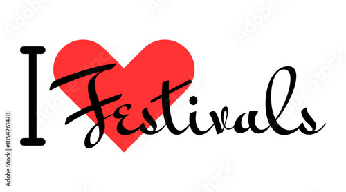 I love Festivals creative slogan. Hand drawn letters with red heart. Vector illustration, lettering in modern design