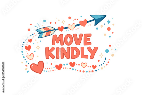 Move kindly text with arrow and hearts on whimsical background