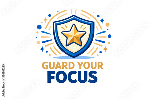 Motivational shield emblem with star and guard your focus message