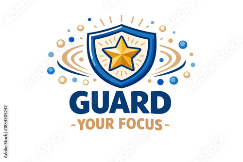 Shield emblem with star and guard your focus slogan in bold typography