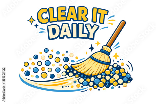 Cheerful broom sweeping colorful bubbles with clear it daily message