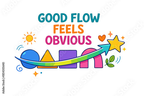 Good flow feels obvious: positive typography with geometric shapes and star arrow