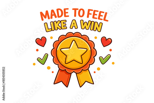 Award ribbon with star and hearts: made to feel like a win