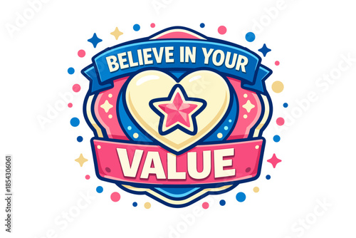 Motivational badge design with heart, star, and inspirational message