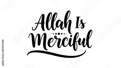 Beautiful Arabic Calligraphy "Allah Is Merciful" Design for Islamic Art and Decor