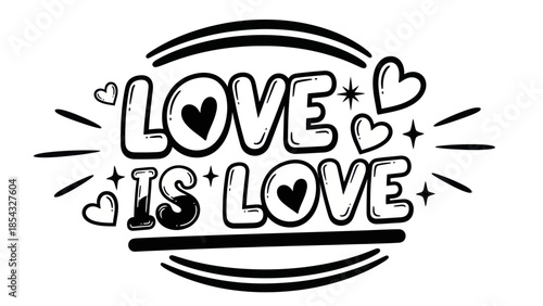 bold black and white text LOVE IS LOVE with hearts and stars graphic