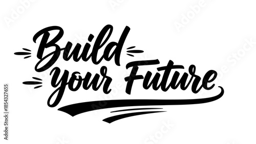 Build Your Future Inspiring Calligraphy with Bold Typography and Modern Design Elements
