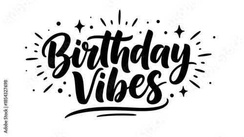 Celebratory Birthday Vibes Handwritten Typography Design with Sparkles and Dots