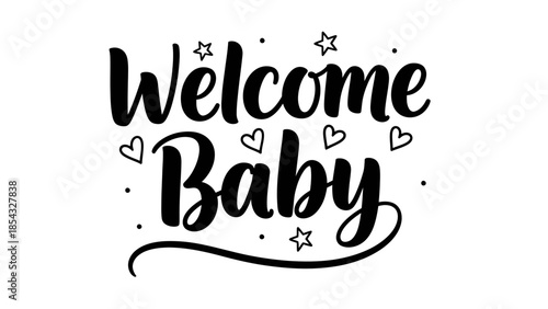Delightful Welcome Baby Message with Charming Calligraphy and Sweet Accents