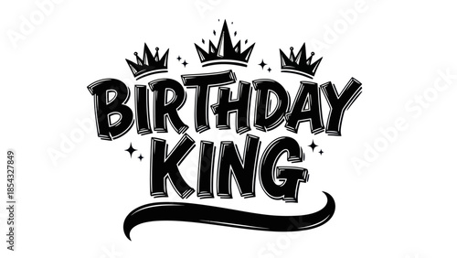 Dynamic birthday king crown lettering graphic design for celebration in bold style
