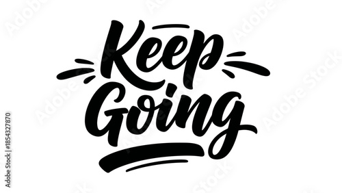 Dynamic brush lettering art expressing perseverance and positive encouragement stylish