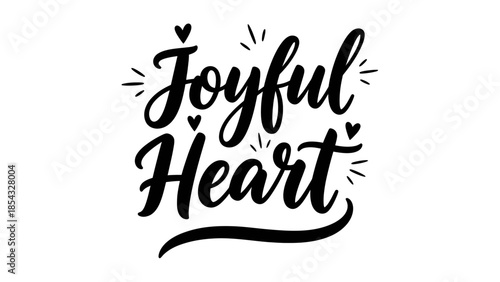 Elegant brush script text proclaiming a joyful heart with charming decorative elements