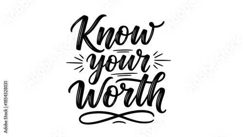 Elegant calligraphic phrase Know your Worth on white background inspiring self-esteem