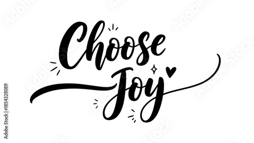 Elegant calligraphy with the uplifting phrase Choose Joy adorned with whimsical embellishments