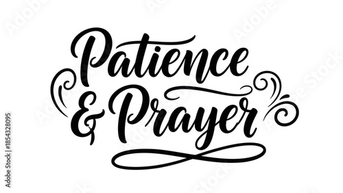 Elegant Calligraphy Typography for Patience and Prayer Symbolizing Hope and Faith
